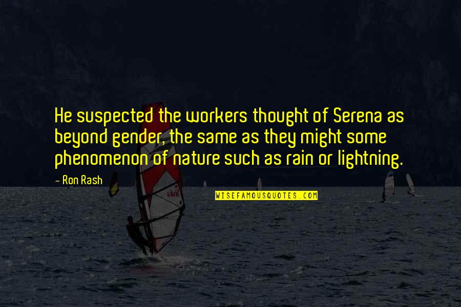 Car Hire Purchase Quotes By Ron Rash: He suspected the workers thought of Serena as