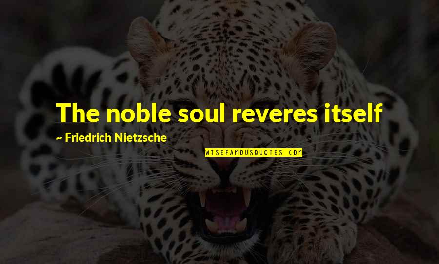 Car Insurance In South Africa Quotes By Friedrich Nietzsche: The noble soul reveres itself