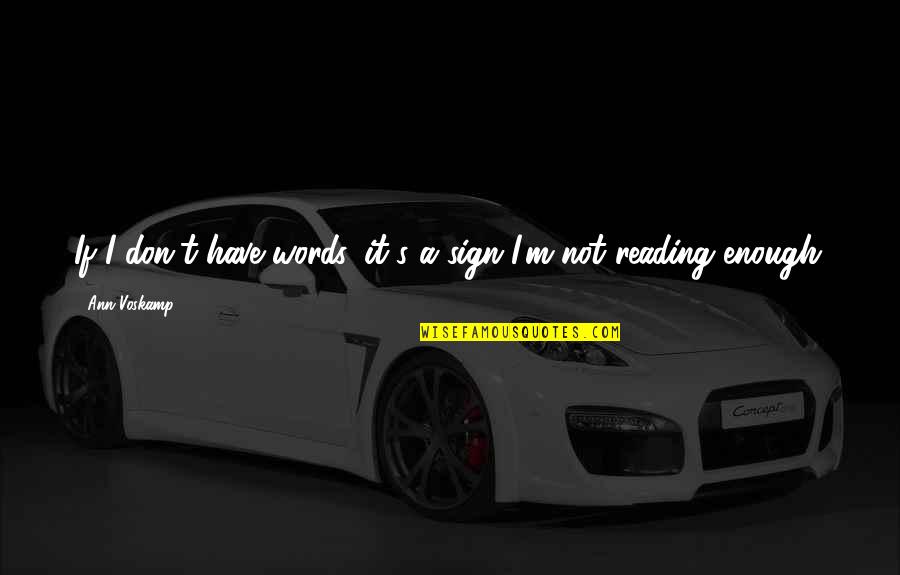 Car Number Plate Quotes By Ann Voskamp: If I don't have words, it's a sign