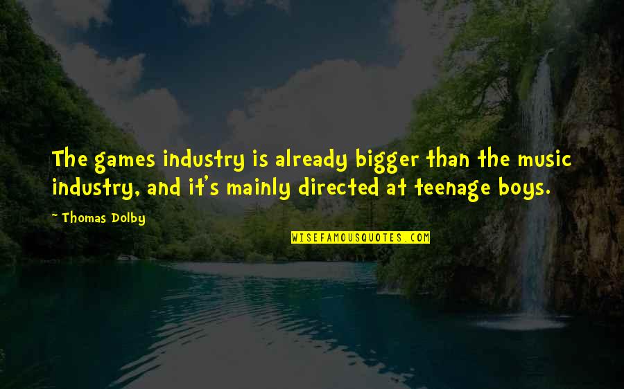 Car Owning Quotes By Thomas Dolby: The games industry is already bigger than the Car Owning Quotes By Thomas Dolby: The games industry is already bigger than the