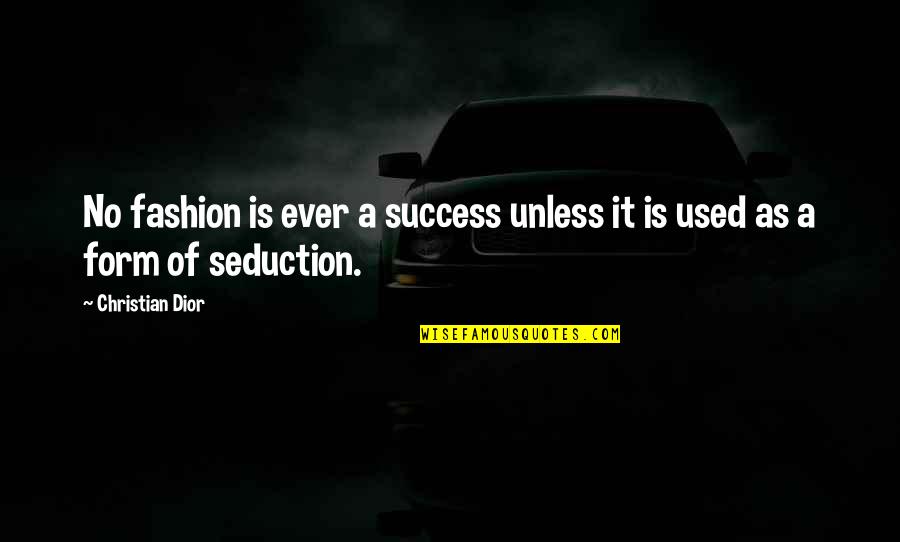 Car Pricing Quotes By Christian Dior: No fashion is ever a success unless it
