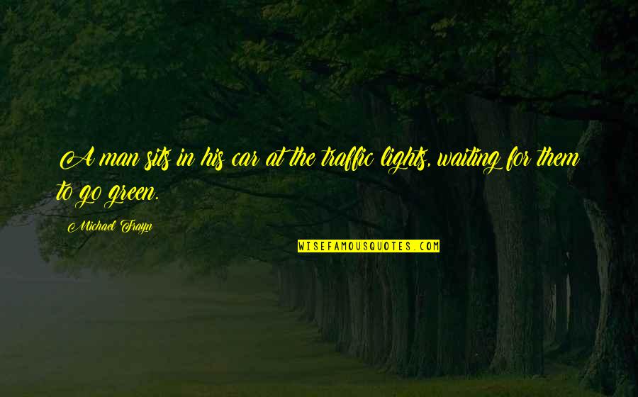 Car Quotes By Michael Frayn: A man sits in his car at the Car Quotes By Michael Frayn: A man sits in his car at the