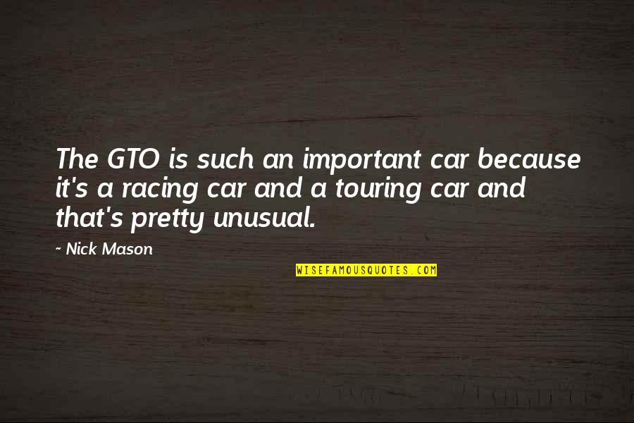 Car Racing Quotes By Nick Mason: The GTO is such an important car because