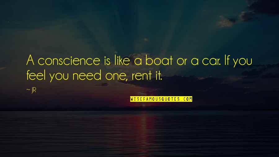 Car Rent Quotes By JR: A conscience is like a boat or a