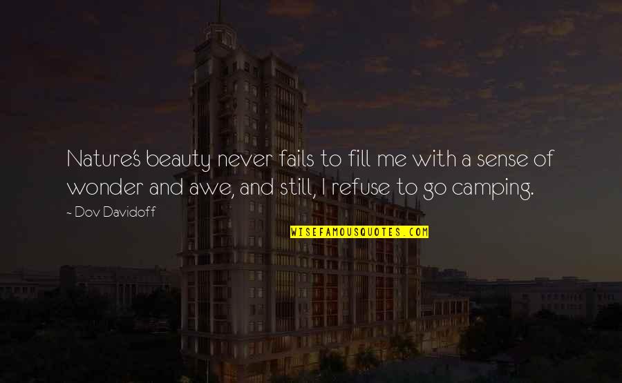 Car Repo Quotes By Dov Davidoff: Nature's beauty never fails to fill me with Car Repo Quotes By Dov Davidoff: Nature's beauty never fails to fill me with
