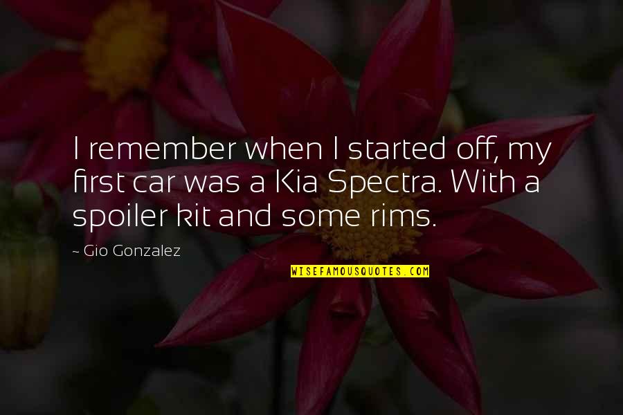 Car Rims Quotes By Gio Gonzalez: I remember when I started off, my first