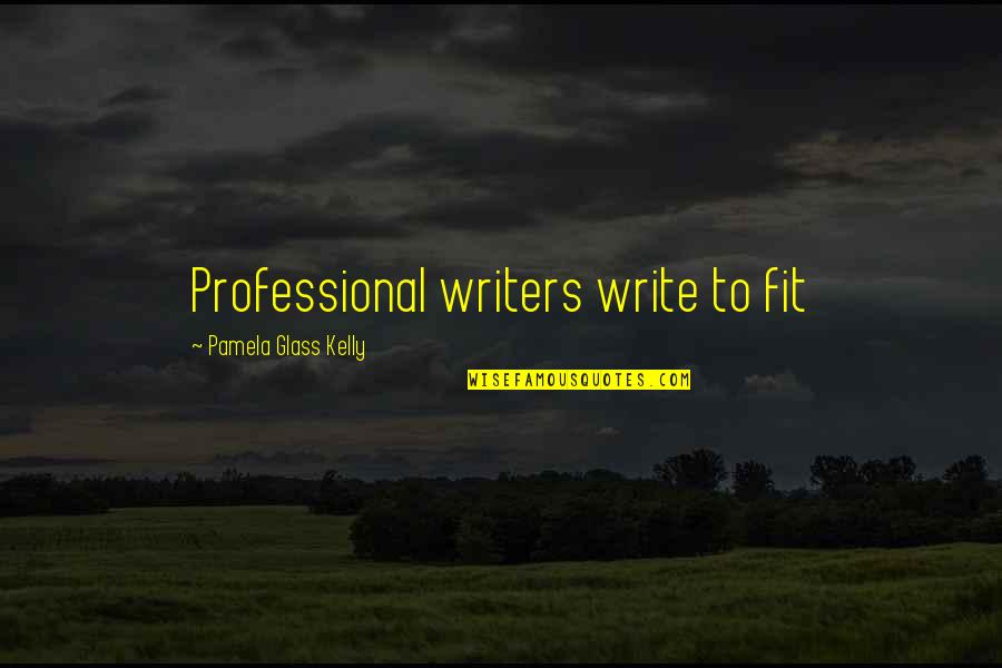 Car Sale Quotes By Pamela Glass Kelly: Professional writers write to fit