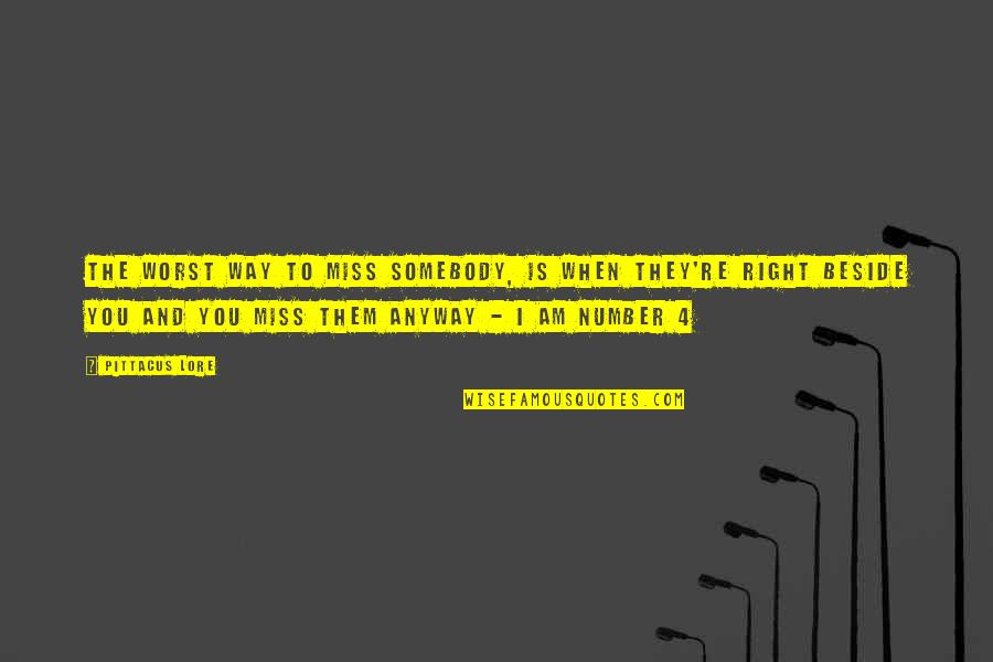 Car Scrappage Quotes By Pittacus Lore: The worst way to miss somebody, is when Car Scrappage Quotes By Pittacus Lore: The worst way to miss somebody, is when