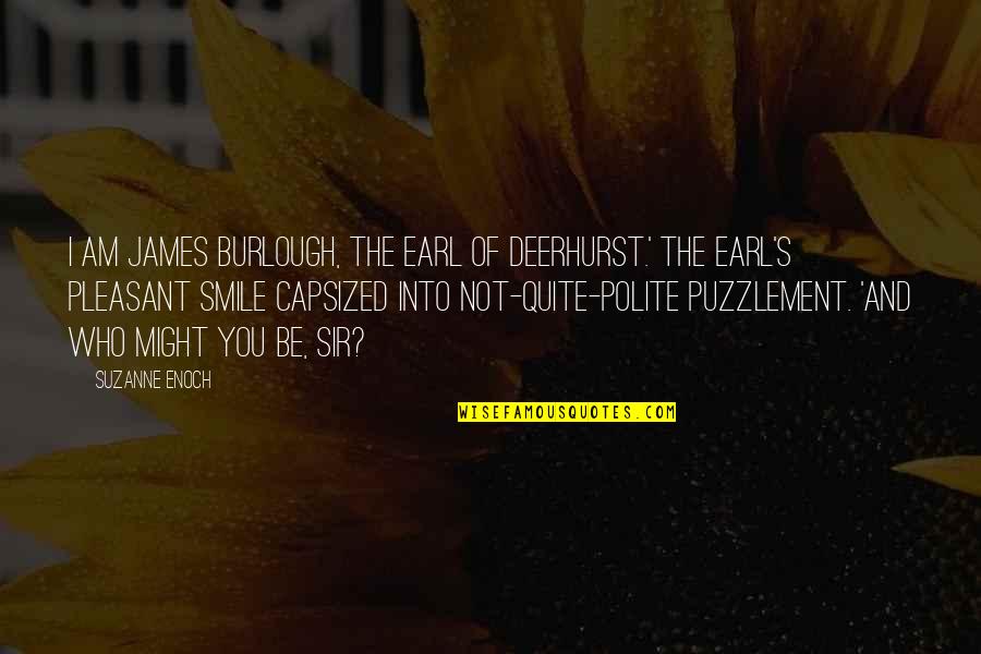 Car Shield Online Quotes By Suzanne Enoch: I am James Burlough, the Earl of Deerhurst.' Car Shield Online Quotes By Suzanne Enoch: I am James Burlough, the Earl of Deerhurst.'