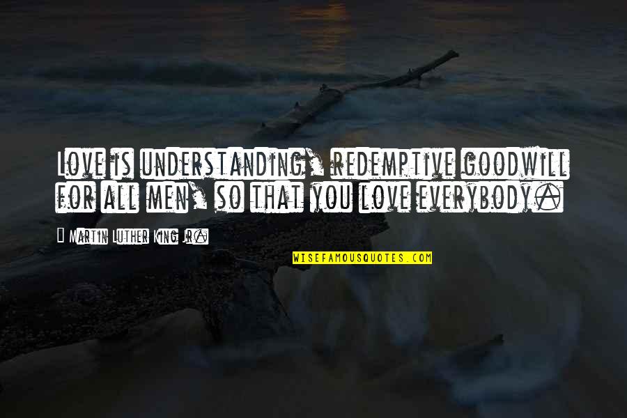 Car Speed Drive Quotes By Martin Luther King Jr.: Love is understanding, redemptive goodwill for all men, Car Speed Drive Quotes By Martin Luther King Jr.: Love is understanding, redemptive goodwill for all men,