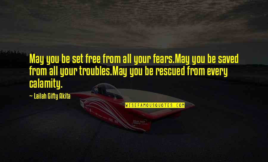 Car Tag Quotes By Lailah Gifty Akita: May you be set free from all your