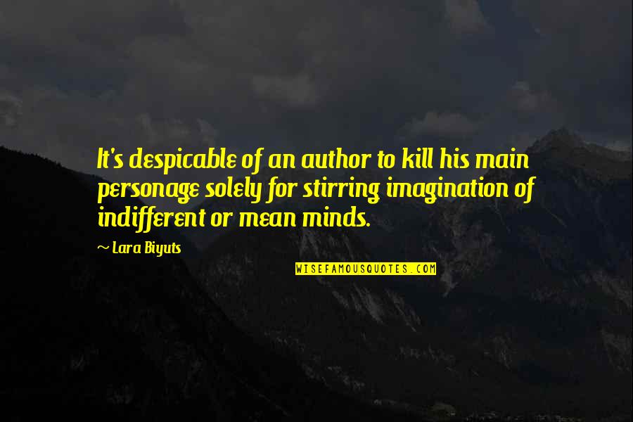 Car Tow Quotes By Lara Biyuts: It's despicable of an author to kill his Car Tow Quotes By Lara Biyuts: It's despicable of an author to kill his