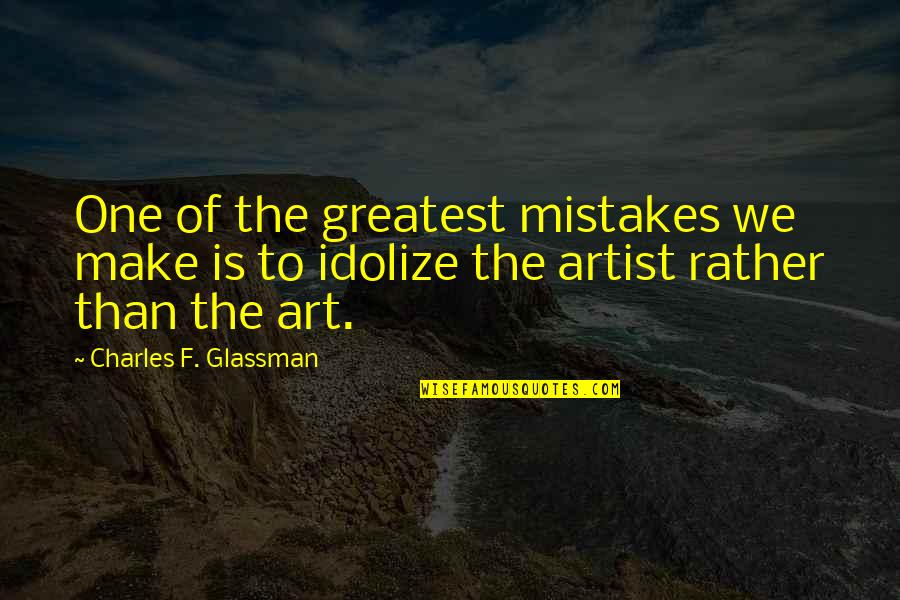 Car Transporter Quotes By Charles F. Glassman: One of the greatest mistakes we make is Car Transporter Quotes By Charles F. Glassman: One of the greatest mistakes we make is