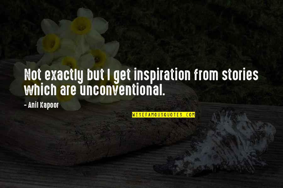 Car Warranty Instant Quote Quotes By Anil Kapoor: Not exactly but I get inspiration from stories