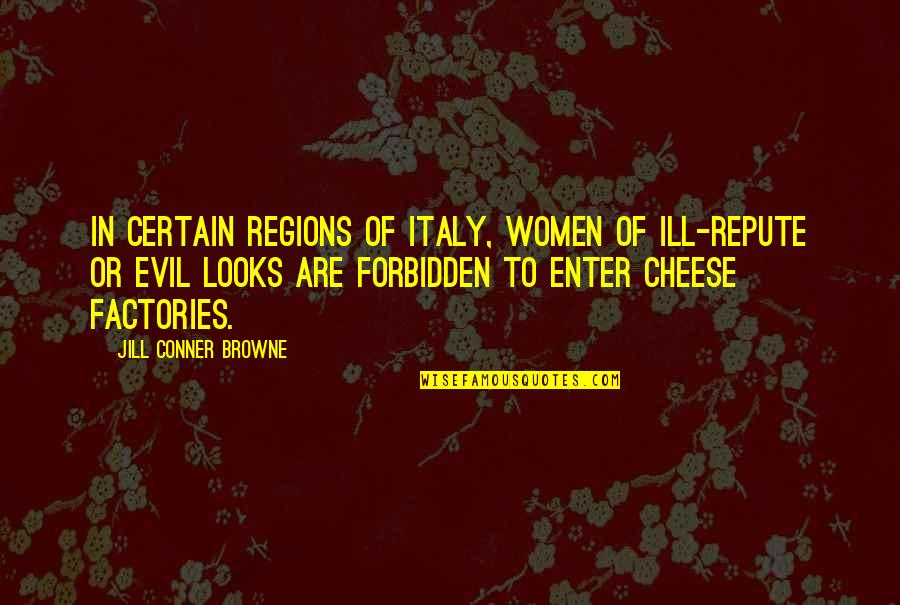 Cara Mendesain Quotes By Jill Conner Browne: In certain regions of Italy, women of ill-repute Cara Mendesain Quotes By Jill Conner Browne: In certain regions of Italy, women of ill-repute