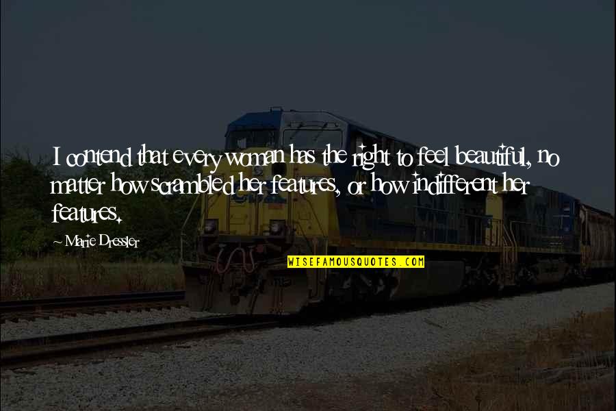 Cara Menulis Quotes By Marie Dressler: I contend that every woman has the right Cara Menulis Quotes By Marie Dressler: I contend that every woman has the right