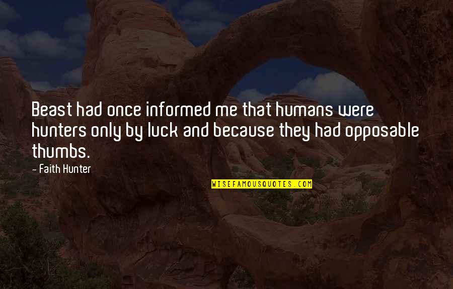 Carabassa Quotes By Faith Hunter: Beast had once informed me that humans were Carabassa Quotes By Faith Hunter: Beast had once informed me that humans were