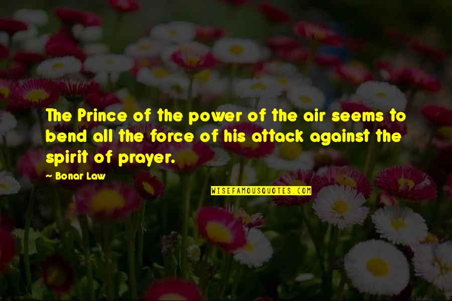 Caracappa New York Quotes By Bonar Law: The Prince of the power of the air Caracappa New York Quotes By Bonar Law: The Prince of the power of the air