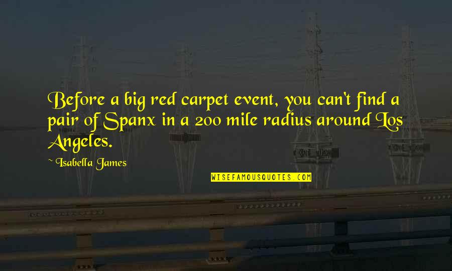 Caraday Adp Quotes By Isabella James: Before a big red carpet event, you can't Caraday Adp Quotes By Isabella James: Before a big red carpet event, you can't