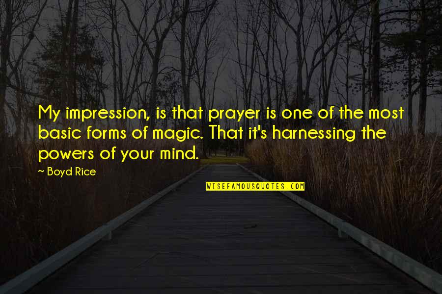 Caraday Meadowcreek Quotes By Boyd Rice: My impression, is that prayer is one of Caraday Meadowcreek Quotes By Boyd Rice: My impression, is that prayer is one of