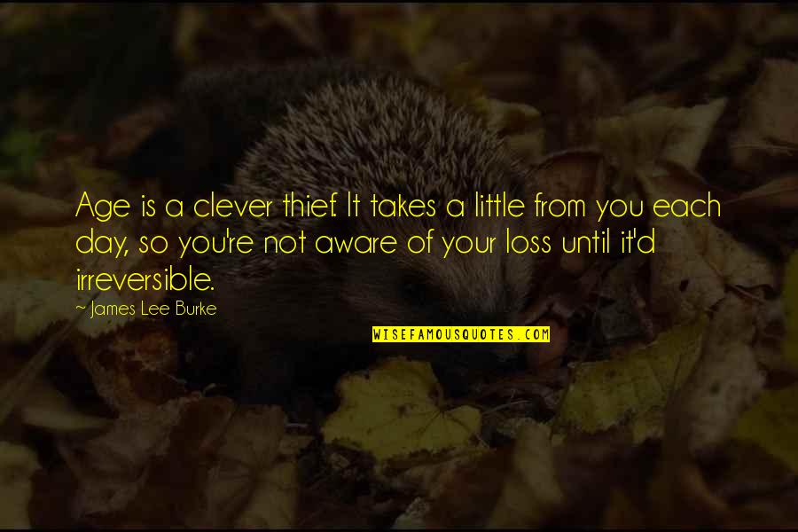 Caragol Poma Quotes By James Lee Burke: Age is a clever thief. It takes a Caragol Poma Quotes By James Lee Burke: Age is a clever thief. It takes a