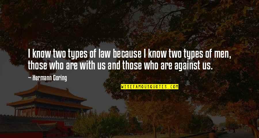 Caramel Latte Quotes By Hermann Goring: I know two types of law because I