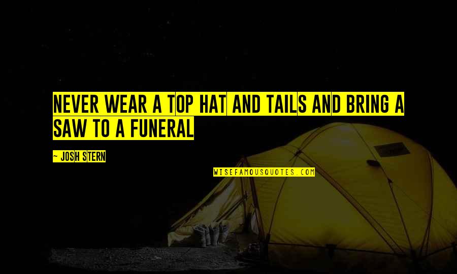 Caramelised Quotes By Josh Stern: Never wear a top hat and tails and