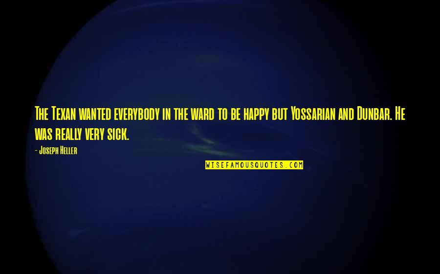 Caramuru Trailer Quotes By Joseph Heller: The Texan wanted everybody in the ward to