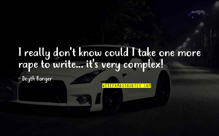 Caratini Victor Quotes By Deyth Banger: I really don't know could I take one