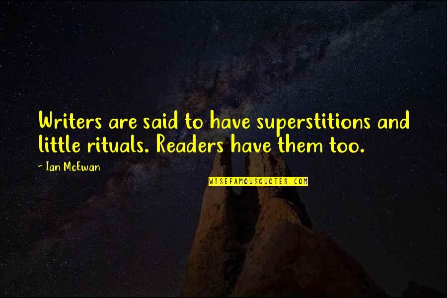Carattere Macchina Quotes By Ian McEwan: Writers are said to have superstitions and little