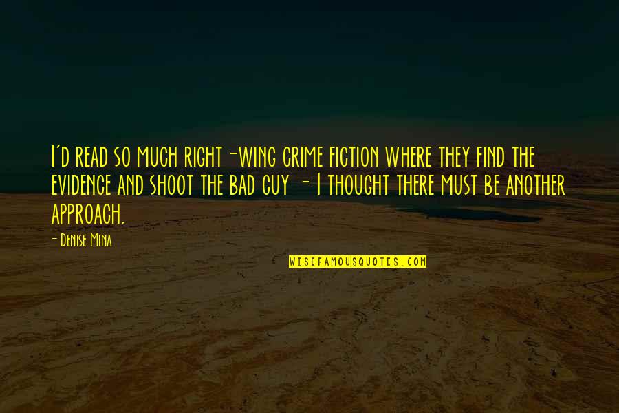Carausius Ii Quotes By Denise Mina: I'd read so much right-wing crime fiction where