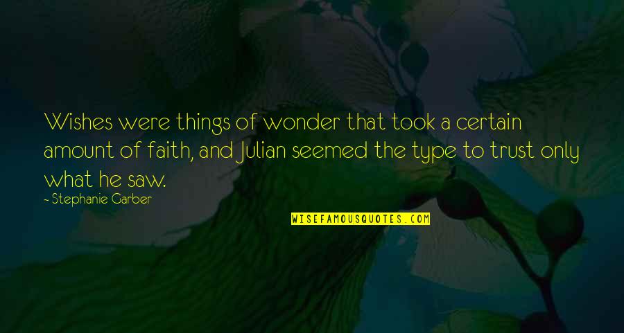 Caraval Quotes By Stephanie Garber: Wishes were things of wonder that took a Caraval Quotes By Stephanie Garber: Wishes were things of wonder that took a