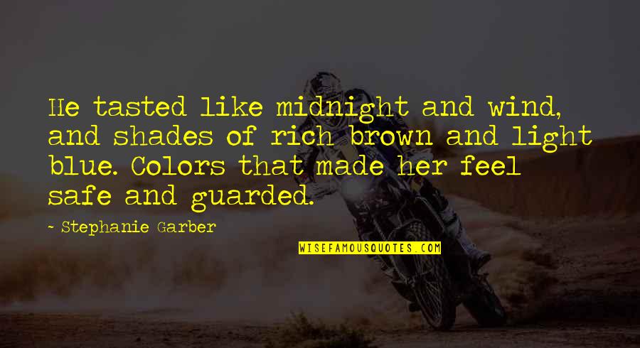 Caraval Quotes By Stephanie Garber: He tasted like midnight and wind, and shades Caraval Quotes By Stephanie Garber: He tasted like midnight and wind, and shades