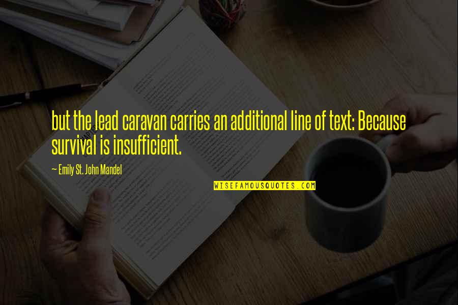 Caravan Quotes By Emily St. John Mandel: but the lead caravan carries an additional line