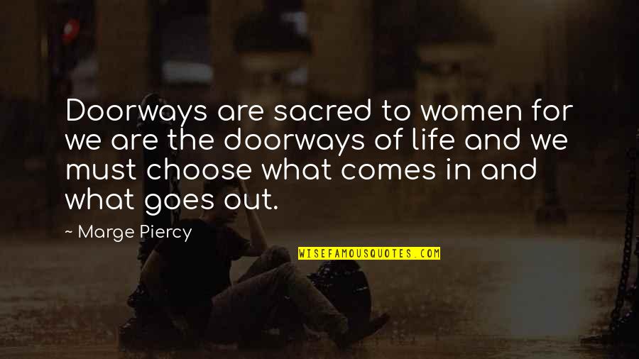 Caravanas Segunda Quotes By Marge Piercy: Doorways are sacred to women for we are