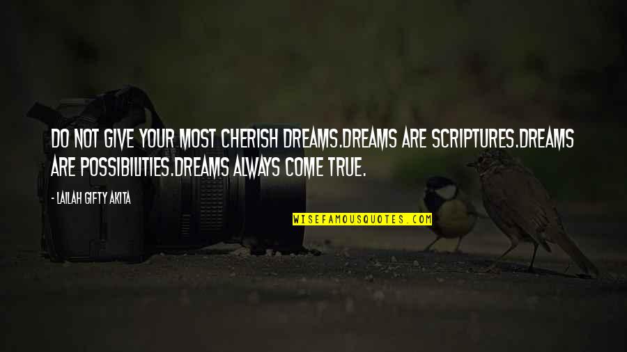 Caravita Family Quotes By Lailah Gifty Akita: Do not give your most cherish dreams.Dreams are