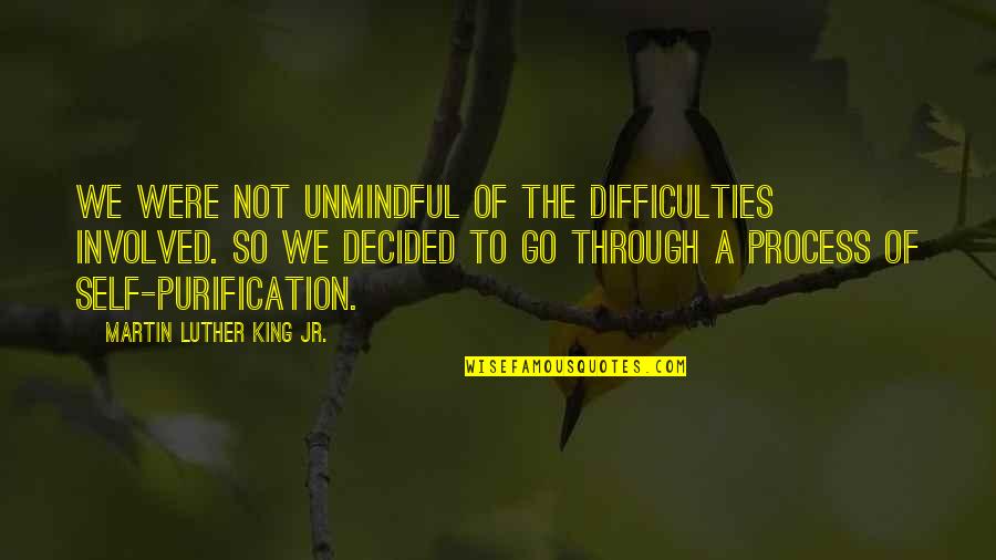 Carayol Biarritz Quotes By Martin Luther King Jr.: We were not unmindful of the difficulties involved. Carayol Biarritz Quotes By Martin Luther King Jr.: We were not unmindful of the difficulties involved.