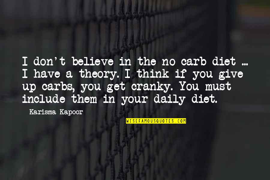 Carb Up Quotes By Karisma Kapoor: I don't believe in the no-carb diet ...