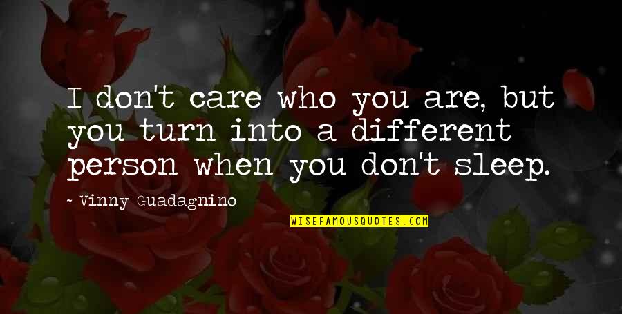 Carboard Quotes By Vinny Guadagnino: I don't care who you are, but you