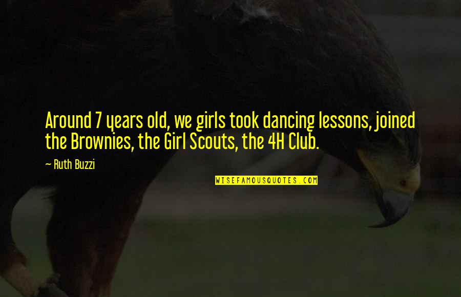 Carbohydrates And Lipids Quotes By Ruth Buzzi: Around 7 years old, we girls took dancing