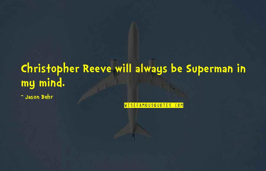Carbon Capture Quotes By Jason Behr: Christopher Reeve will always be Superman in my