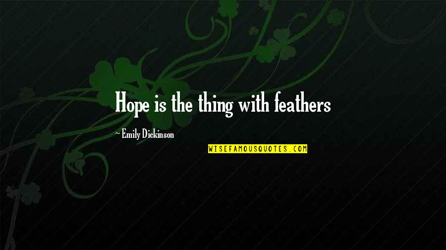 Carbon Leaf Quotes By Emily Dickinson: Hope is the thing with feathers