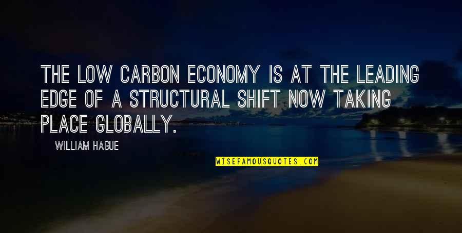 Carbon Quotes By William Hague: The low carbon economy is at the leading