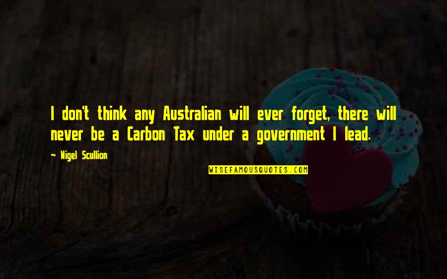 Carbon Tax Quotes By Nigel Scullion: I don't think any Australian will ever forget,