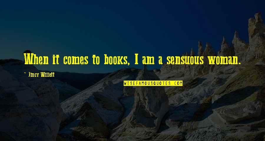 Carbones Prime Quotes By Jincy Willett: When it comes to books, I am a