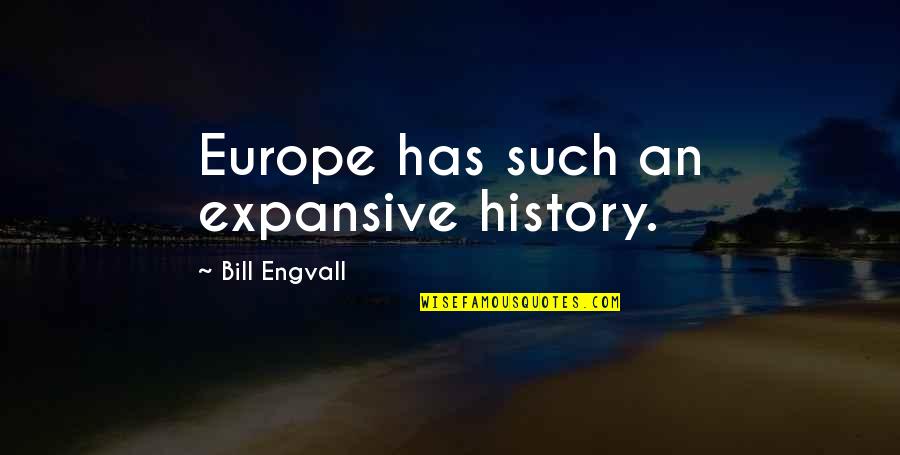 Carbonized Quotes By Bill Engvall: Europe has such an expansive history.