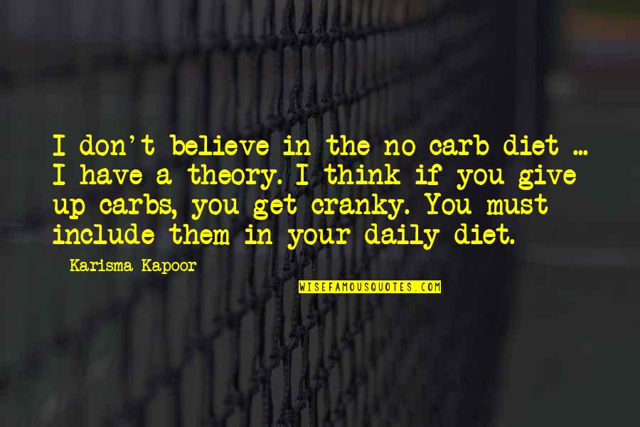 Carbs Quotes By Karisma Kapoor: I don't believe in the no-carb diet ...