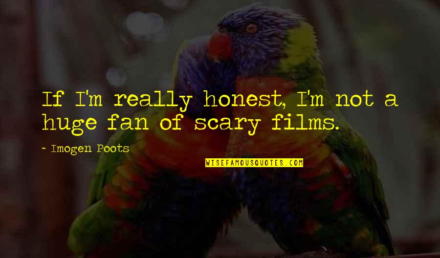 Carcasa Gaming Quotes By Imogen Poots: If I'm really honest, I'm not a huge Carcasa Gaming Quotes By Imogen Poots: If I'm really honest, I'm not a huge
