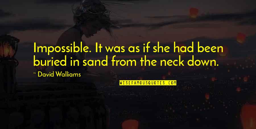 Carcasses In Spanish Quotes By David Walliams: Impossible. It was as if she had been