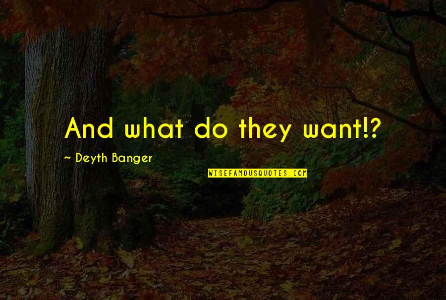 Carcasses In Spanish Quotes By Deyth Banger: And what do they want!? Carcasses In Spanish Quotes By Deyth Banger: And what do they want!?